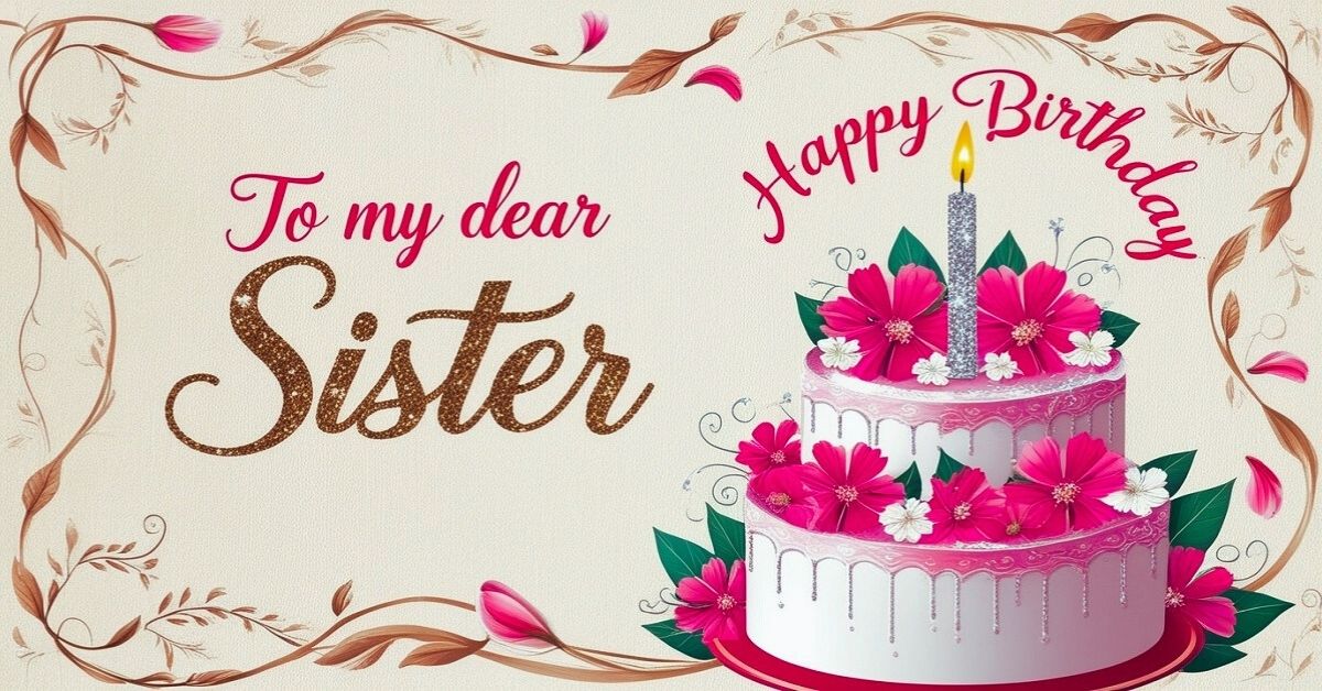 Read more about the article Heart Touching Birthday Wishes for Sister