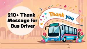 Read more about the article 210+ Thank You Message For Bus Driver