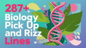 Read more about the article 287+ Biology Pick Up and Rizz Lines