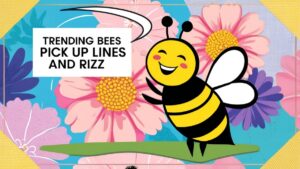 Read more about the article 395+ Trending Bees Pick Up Lines & Rizz