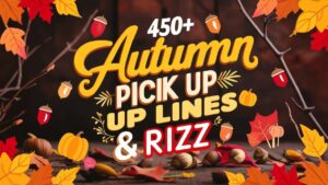 Read more about the article 450+ Autumn Pick Up Lines & Rizz