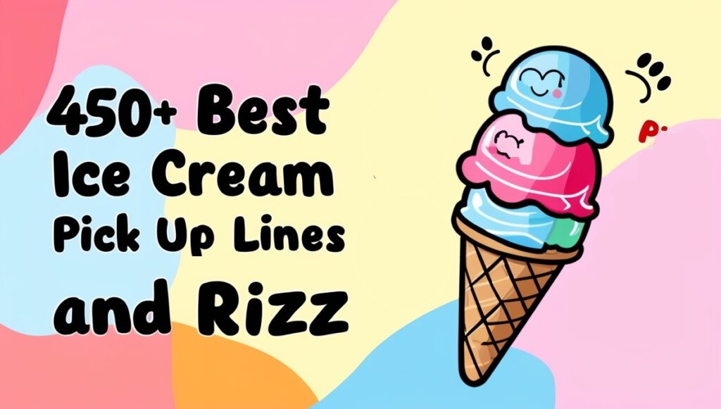450+ Best Ice Cream Pick Up Lines And Rizz 1