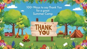 Read more about the article 100+ Ways to Say “Thank You for a Great Summer Camp”