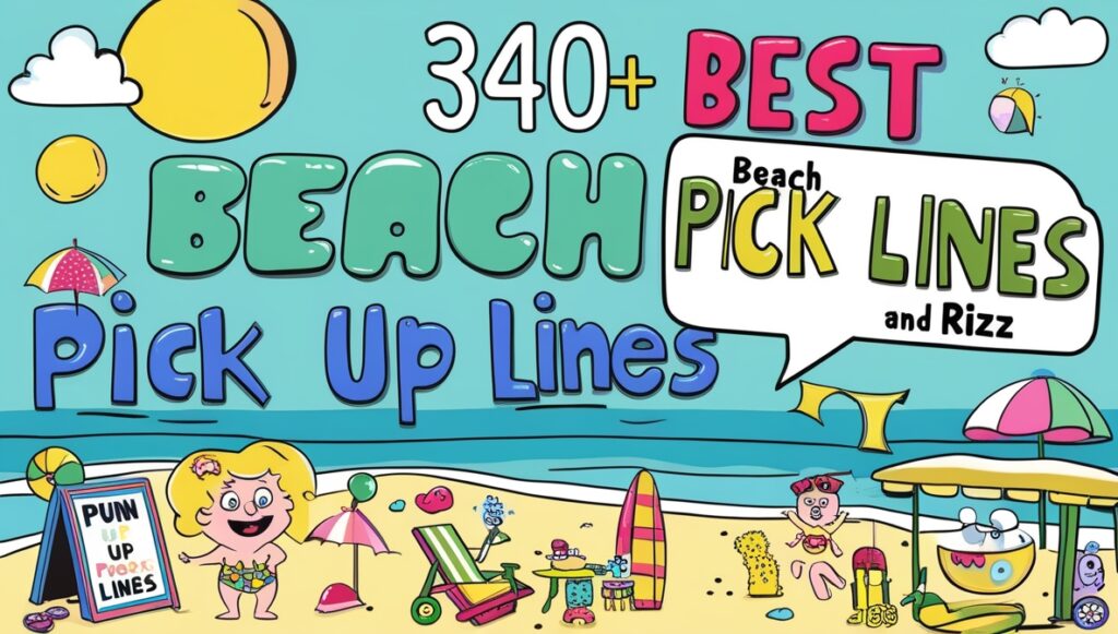 340+ Best Beach Pick Up Lines and Rizz 2