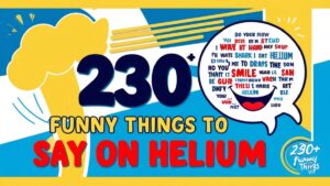 Read more about the article 230+ Funny Things to Say on Helium