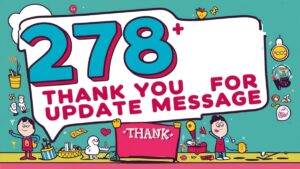 Read more about the article 278+ Thank You for Update Messages