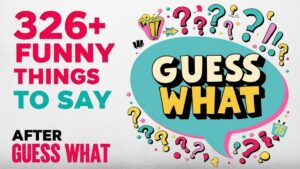 Read more about the article 326+ Funny Things to Say After Guess What