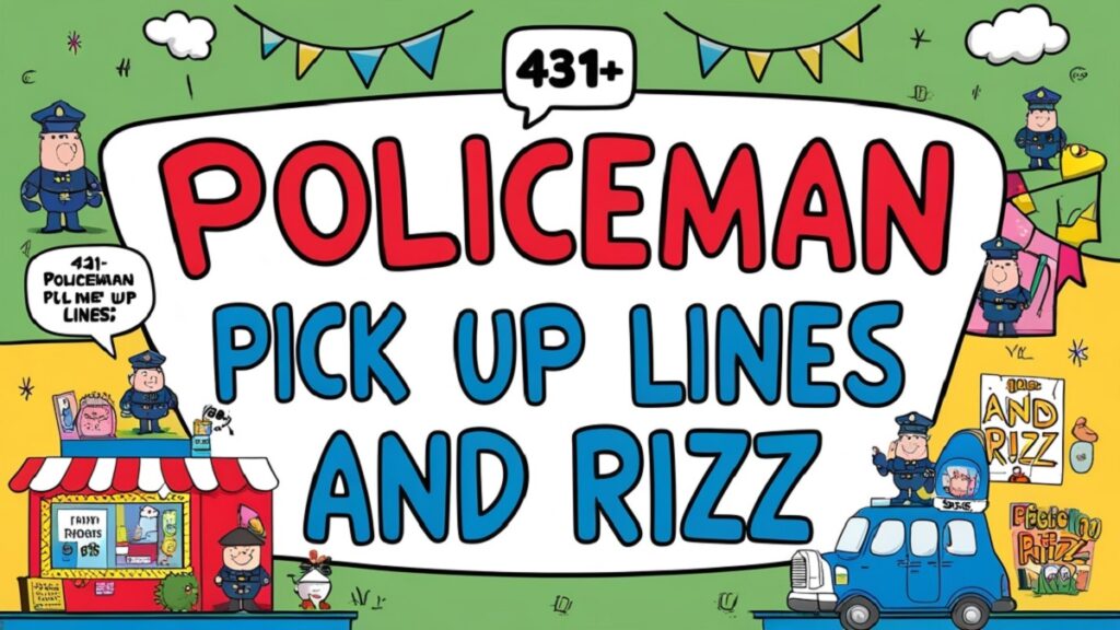 431+ Policeman Pick Up Lines And Rizz