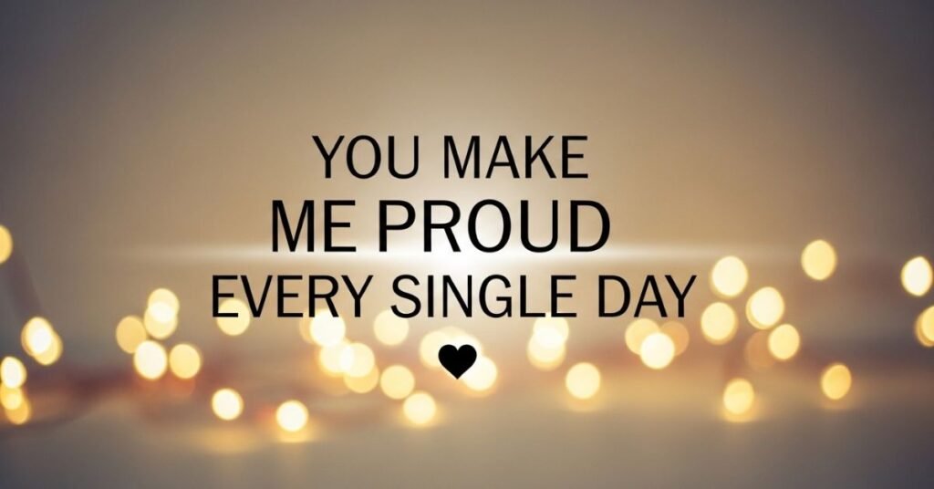 50+ Best I Am So Proud Of You Quotes 2