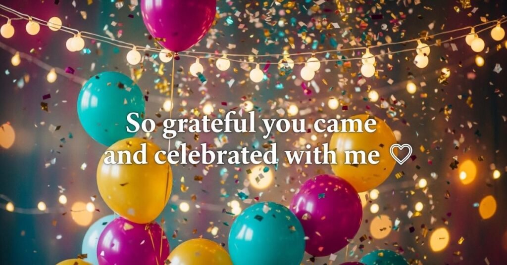 80+ Best Ways to Say Thank You for Coming to My Party 3