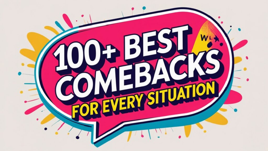100+ Best Comebacks for Every Situation - Pozy Magazine
