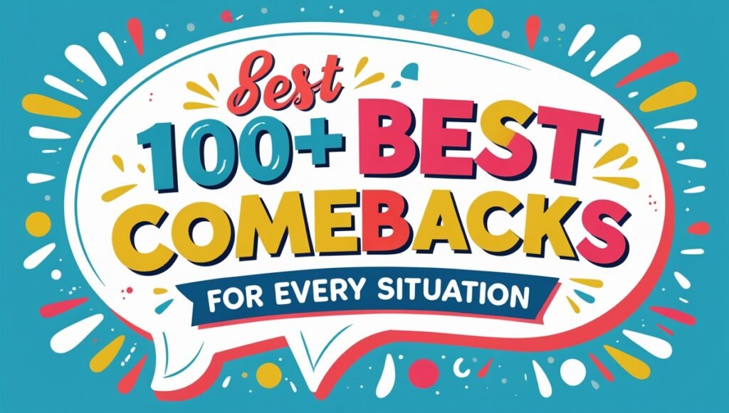 100+ Best Comebacks for Every Situation 2